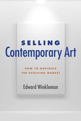 Selling Contemporary Art - Edward Winkleman - 9781621534730