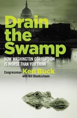 Drain the Swamp - Ken Buck - 9781621576495