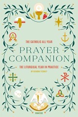 CATH ALL YEAR PRAYER COMPANION - Kendra Tierney - 9781621644255