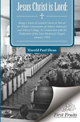 Jesus Christ is Lord - John Alexander MacKay ; Harold Paul Sloan - 9781621712268