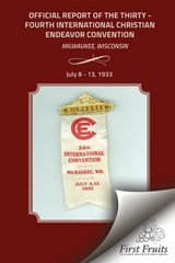 Official Report of the Thirty - Fourth International Christian Endeavor Convention - Bert H Davis ; International Society of Christian Endea - 9781621713050