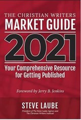 Christian Writers Market Guide - 2021 Edition: Your Comprehensive Resource for Getting Published - LAUBE,  Steve - 9781621841302