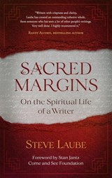 Sacred Margins: On the Spiritual Life of a Writer - Steve Laube - 9781621842552