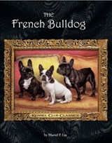 The French Bulldog - Muriel P. Lee - 9781621870319