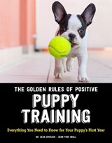 The Golden Rules of Positive Puppy Training - Jean Cuvelier ; Jean-Yves Grall - 9781621871873