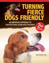 Turning Fierce Dogs Friendly, 2nd Edition - Kellie Snider - 9781621872481