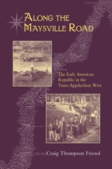 Along the Maysville Road - Craig Thompson Friend - 9781621903079