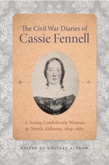 The Civil War Diaries of Cassie Fennell - Whitney A. Snow - 9781621906063