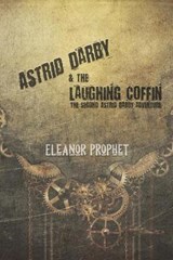 Astrid Darby and the Laughing Coffin - Eleanor Jane Prophet - 9781622010066