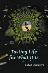 Tasting Life for What It Is - CREUTZBERG,  Gilbert - 9781622121052