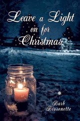 Leave a Light on for Christmas - Barb Bissonette - 9781622123124