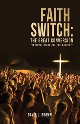 Faith Switch - David L Brown - 9781622303212