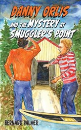 Danny Orlis and the Mystery at Smuggler's Point - Bernard Palmer - 9781622459544