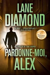 Pardonne-Moi, Alex - Lane Diamond - 9781622539451