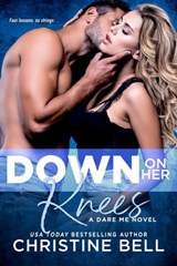 Down on Her Knees - Christine Bell - 9781622664962