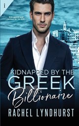 Kidnapped by the Greek Billionaire - Rachel Lyndhurst - 9781622668533