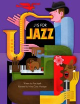 J Is for Jazz - INGALLS,  Ann ; Maidagan, Maria Corte - 9781622670260