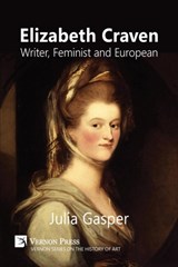 Elizabeth Craven: Writer, Feminist and European - Julia Gasper - 9781622733385