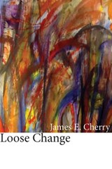Loose Change - James E. Cherry - 9781622880126