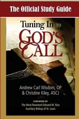 The Official Study Guide for Tuning in to God's Call - Andrew Carl Wisdom ; Christine Kiley - 9781623110468