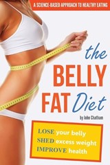 The Belly Fat Diet - CHATHAM,  John - 9781623150211