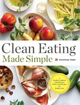 Clean Eating Made Simple - Rockridge Press - 9781623154653