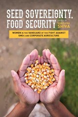 Seed Sovereignty, Food Security - Vandana Shiva - 9781623170288