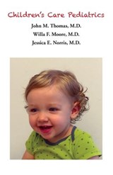 Children's Care Pediatrics - Caring For Your Baby - John Thomas - 9781623300708