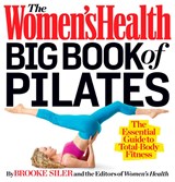 The Women's Health Big Book of Pilates - Brooke Siler ; Editors of Women's Health Maga - 9781623360924