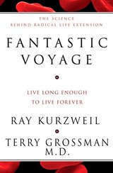 Fantastic Voyage - Ray Kurzweil ; Terry Grossman - 9781623361099