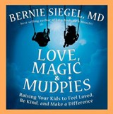 Love, Magic & Mudpies - Bernie S. Siegel MD - 9781623362638