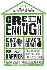 Green Enough - Leah Segedie - 9781623367619
