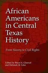 African Americans in Central Texas History - Bruce A. Glasrud ; Deborah M. Liles - 9781623497477