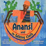 Anansi and the Talking Cloth - Caroline Brewer ; Ekua Holmes - 9781623544218