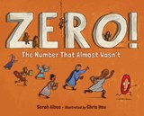 Zero! The Number That Almost Wasn't - Sarah Albee ; Chris Hsu - 9781623544324