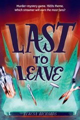 Last to Leave - Teresa Richards - 9781623546373