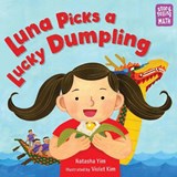 Luna Picks a Lucky Dumpling - Natasha Yim ; Violet Kim - 9781623546601
