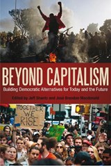Beyond Capitalism - Dr. Jeff Shantz ; Dr. Jose Brendan Macdonald - 9781623562625