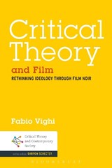 Critical Theory and Film - DR FABIO (CARDIFF UNIVERSITY,  UK) Vighi - 9781623567095