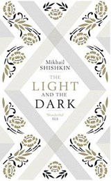 The Light and the Dark - SHISHKIN,  Mikhail - 9781623658779