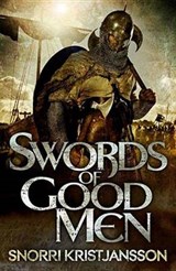 Swords of Good Men - KRISTIJANSSON,  Snorri - 9781623658793