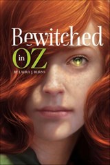 Bewitched in Oz - Laura J. Burns - 9781623702410