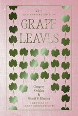 Grape Leaves - Gregory Orfalea ; Sharif S. Elmusa - 9781623715342