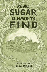 Real Sugar is Hard to Find - Sim Kern - 9781623715472