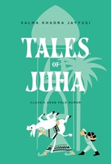 Tales of Juha - Salma Khadra Jayyusi - 9781623715533