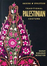 Traditional Palestinian Costume - Hanan Karaman Munayyer - 9781623715618