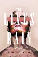 The Lives of Rain - Nathalie Handal - 9781623716271