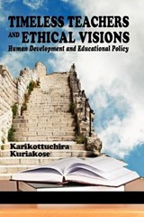 Timeless Teachers and Ethical Visions - KURIAKOSE,  Karikottuchira - 9781623961305