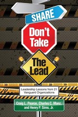 Share, Don't Take the Lead - Craig L. Pearce ; Charles C. Manz ; Henry P. Sims - 9781623964757