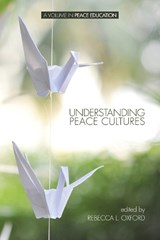 Understanding Peace Cultures - OXFORD,  Rebecca L. - 9781623965068